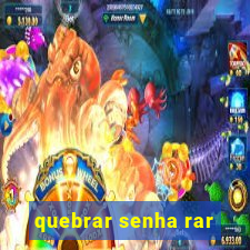 quebrar senha rar